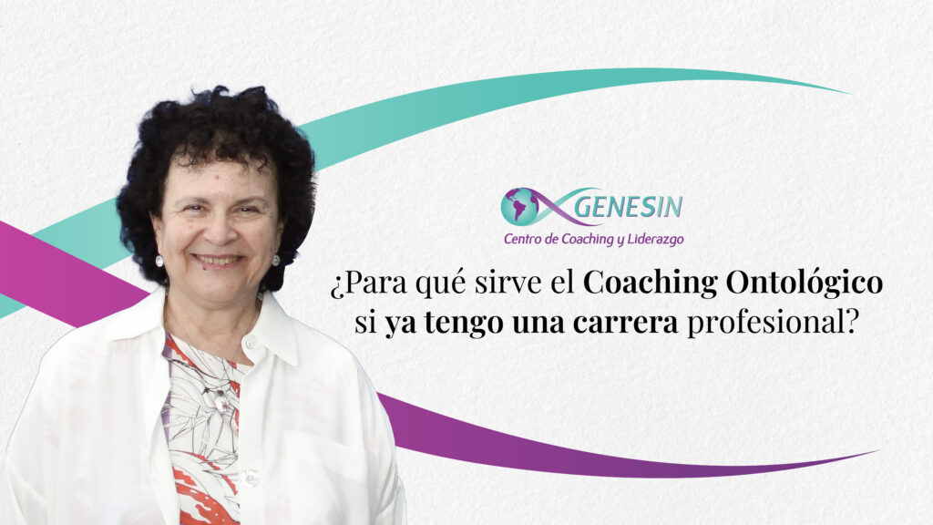 Para qué sirve el Coaching Ontológico si ya tengo una carrera profesional
